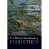 The Oxford Handbook of Food Ethics