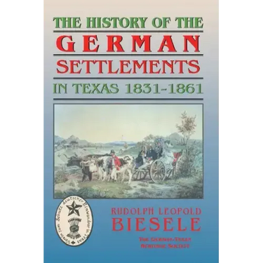 History of German Settlements in Texas Prior to the Civil War