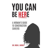 You Can Be Here: A Woman's Guide to Construction Careers