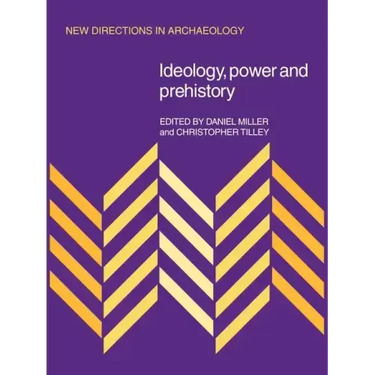 Ideology, Power and Prehistory