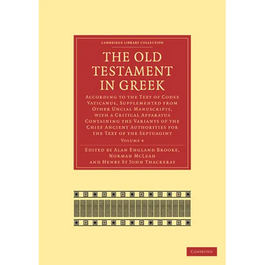 The Old Testament in Greek: According to the Text of Codex Vaticanus, Supplemented from Other Uncial Manuscripts, with a Critical Apparatus Contai