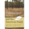 Environmental History and the American South: A Reader