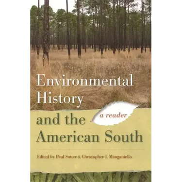 Environmental History and the American South: A Reader