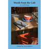 Words From the Cafe: An Anthology