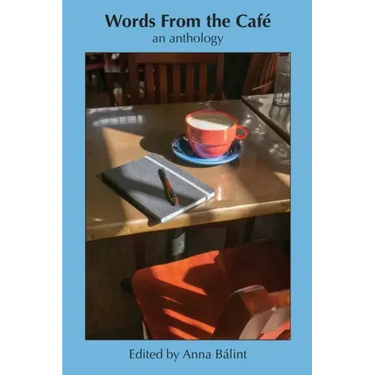 Words From the Cafe: An Anthology