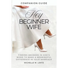 Hey Beginner Wife Companion Guide
