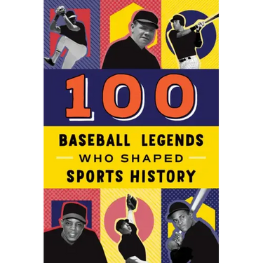 100 Baseball Legends Who Shaped Sports History