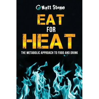 Eat for Heat: The Metabolic Approach to Food and Drink