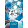 Healed, Survived: The Perfect Message