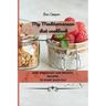 My Mediterranean Diet Cookbook: Easy Breakfast And Brunch Recipes To Start Each Day