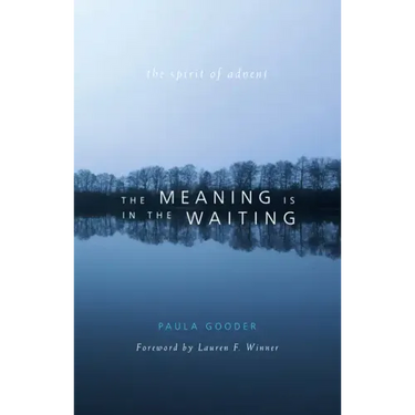 Meaning Is in the Waiting: The Spirit of Advent