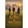 King in Waiting