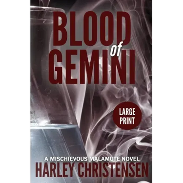 Blood of Gemini: Large Print: (Mischievous Malamute Mystery Series Book 3)