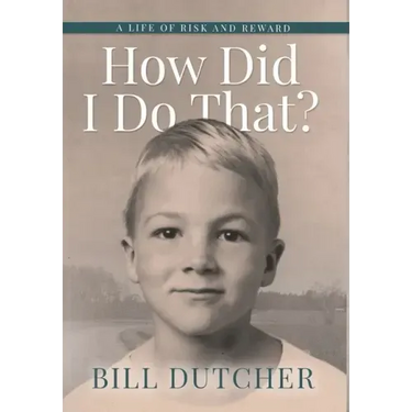 How Did I Do That?: A Life of Risk and Reward
