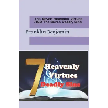 The Seven Heavenly Virtues AND The Seven Deadly Sins