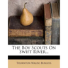 The Boy Scouts on Swift River...