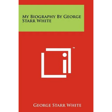 My Biography by George Starr White