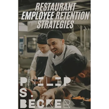 Restaurant Employee Retention Strategies