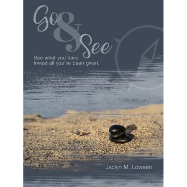 Go & See: See What You Have. Invest All You'Ve Been Given.
