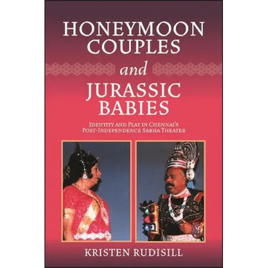 Honeymoon Couples and Jurassic Babies: Identity and Play in Chennai's Post-Independence Sabha Theater