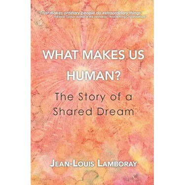 What Makes Us Human?: The Story of a Shared Dream