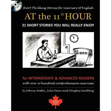 At the 11th Hour: Short Thrilling Stories for Learners of English. Twenty-one ESL stories you will really enjoy.