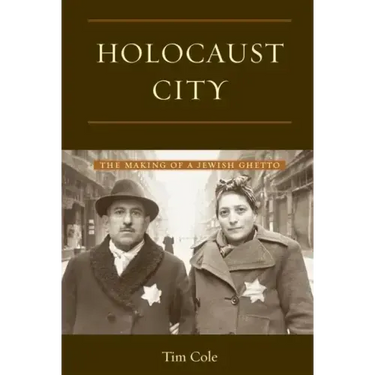 Holocaust City: The Making of a Jewish Ghetto