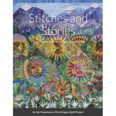 Stitches and Stories: Recollections from the Oregon Quilt Project