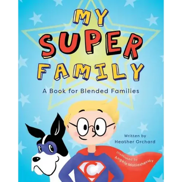 My SUPER Family: A Book for Blended Families