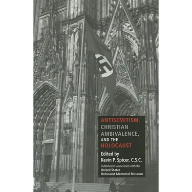 Antisemitism, Christian Ambivalence, and the Holocaust