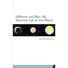 Melbourne and Mars: My Mysterious Life on Two Planets