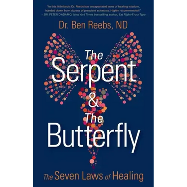 The Serpent & The Butterfly: The Seven Laws of Healing