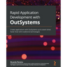 Rapid Application Development with OutSystems: Create applications with OutSystems up to seven times faster than with traditional technologies