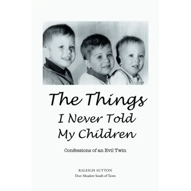 The Things I Never Told My Children: Confessions of an Evil Twin