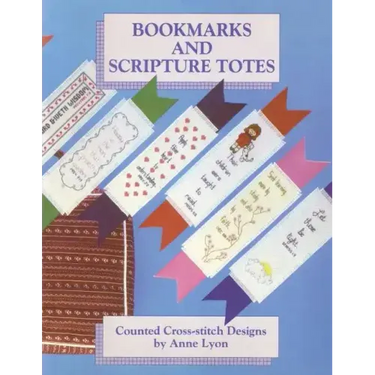 Bookmarks and Scripture Totes: Counted Cross-Stitch Designs by Anne Lyon