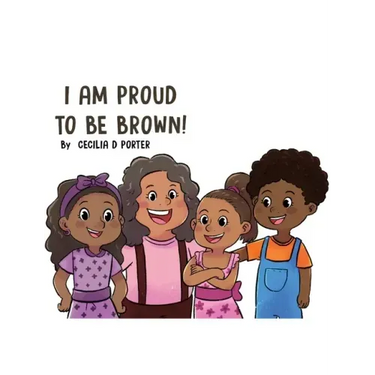 I Am Proud to Be Brown!