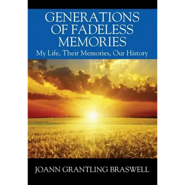 Generations of Fadeless Memories: My Life, Their Memories, Our History