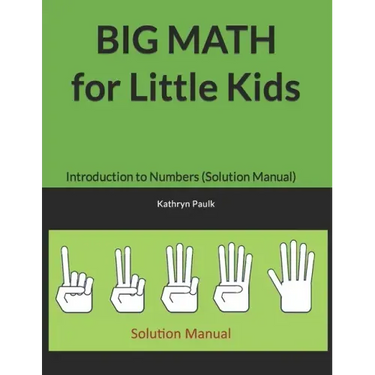 BIG MATH for Little Kids: Introduction to Numbers (Solution Manual)