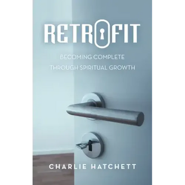 Retrofit: Becoming Complete Through Spiritual Growth