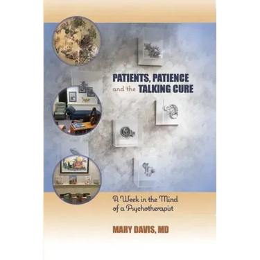 Patients, Patience, and the Talking Cure: A Week in the Mind of a Psychotherapist