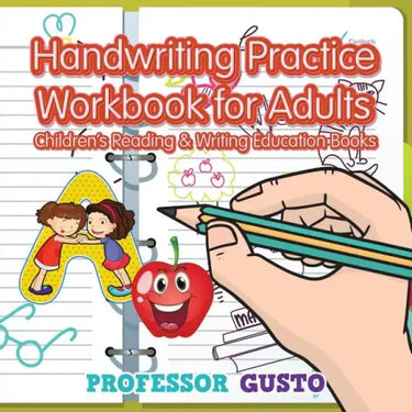 Handwriting Practice Workbook for Adults: Children's Reading & Writing Education Books