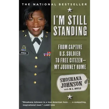 I'm Still Standing: From Captive U.S. Soldier to Free Citizen--My Journey Home