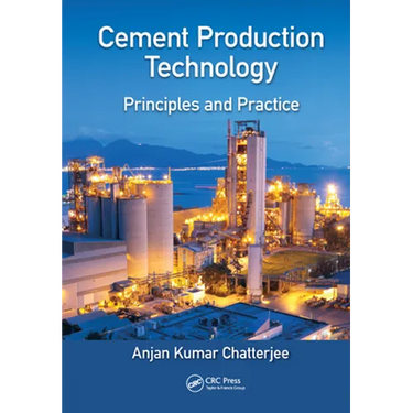 Cement Production Technology: Principles and Practice