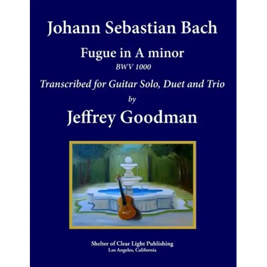 Johann Sebastian Bach - Fugue in A minor BWV 1000: Transcribed for Guitar Solo, Duet and Trio
