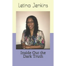 Inside Out the Dark Truth