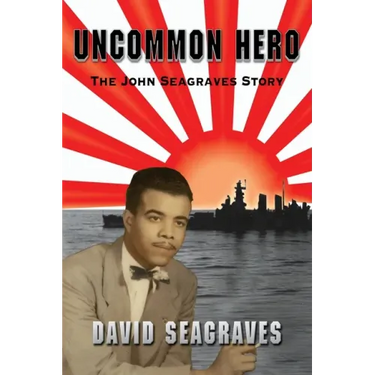 Uncommon Hero: The John Seagraves Story