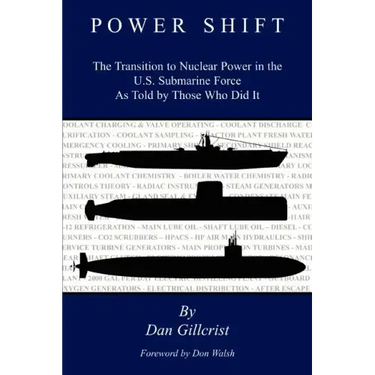 Power Shift: The Transition to Nuclear Power in the U.S. Submarine Force As Told by Those Who Did It