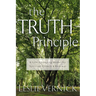 The Truth Principle: A Life-Changing Model for Spiritual Growth and Renewal
