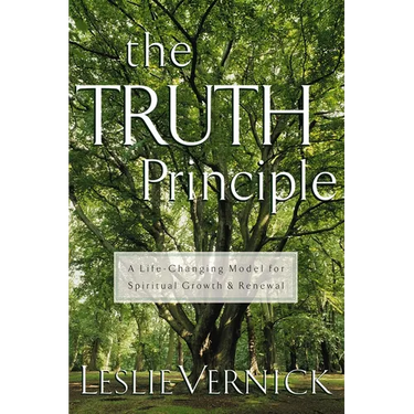 The Truth Principle: A Life-Changing Model for Spiritual Growth and Renewal