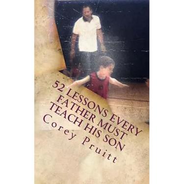 52 Lessons Every Father Must Teach His Son